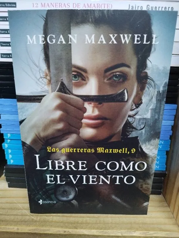 Libre como el viento - Las guerreras maxwell 9 - Megan maxwell