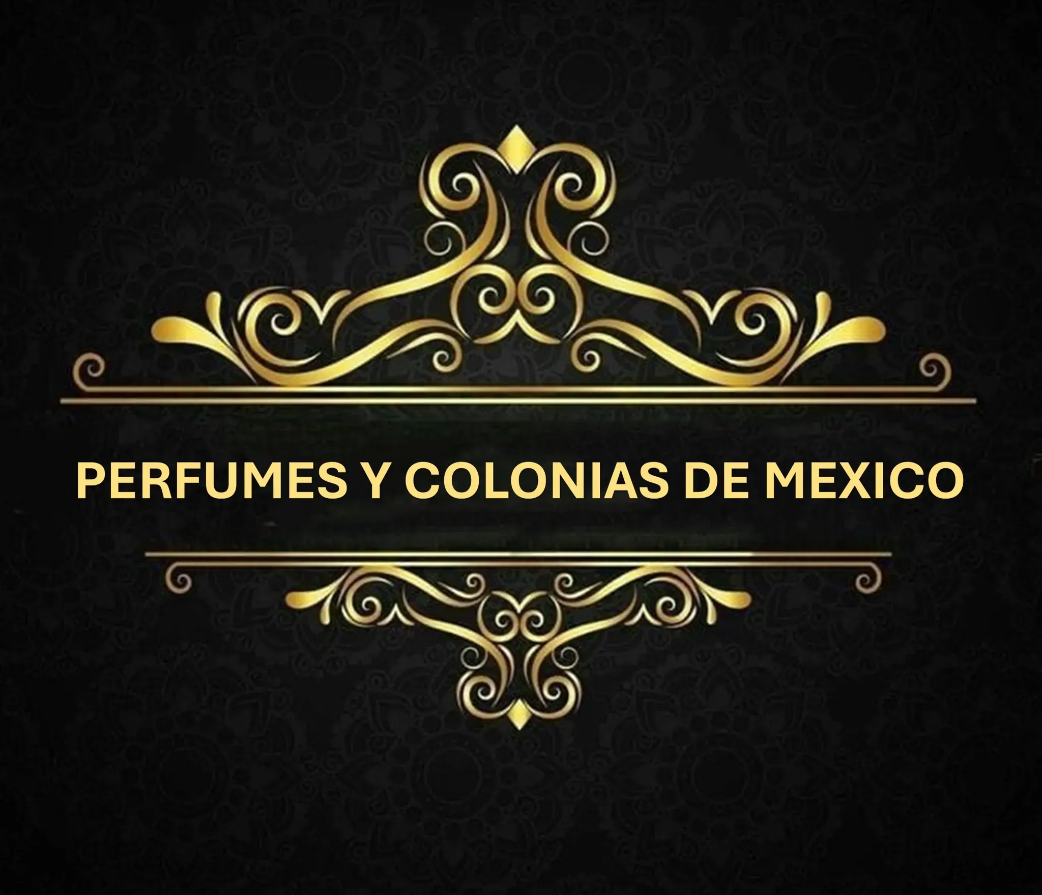 PERFUMES Y COLONIAS DE MEXICO