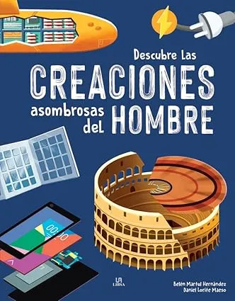 Descubre las Creaciones Asombrosas del hombre